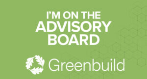 I'm on the 2024 Greenbuild Advisory Board